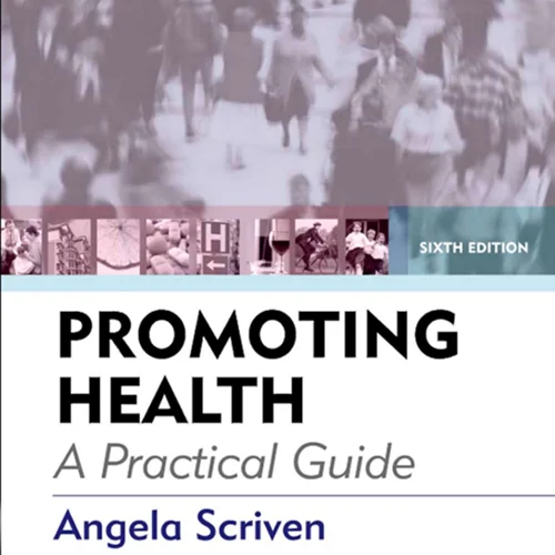 Promoting Health A Practical Guide -(Angela Scriven)- (Linda, Ina, Richard)