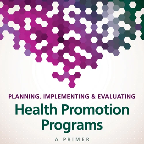 Planning, Implementing, and Evaluating Health Promotion Programs A Primer - (James, Brad, Rosemary)