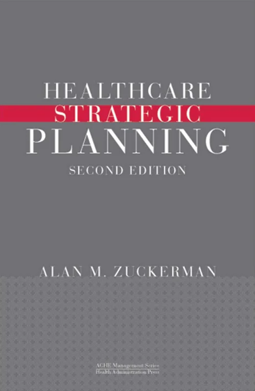 Healthcare Strategic Planning - (Alan M.Zuckerman)