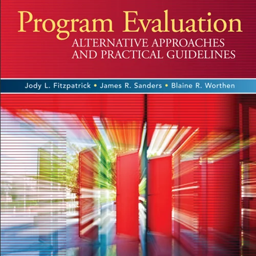 Program Evaluation Alternative Approaches and Practical Guidelines - (Jody, James, Blaine)