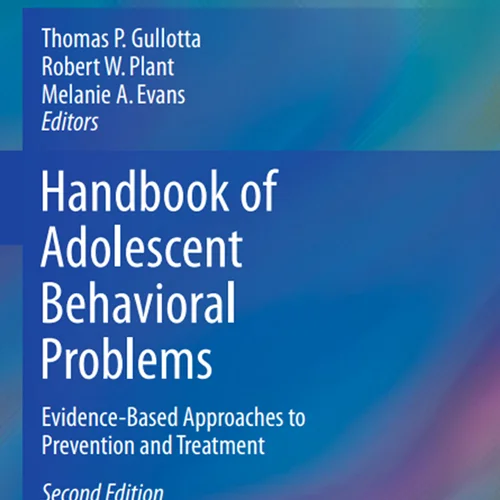 Handbook of Adolescent Behavioral Problems Evidence-Based Approaches to Prevention and Treatment - (Thomas, Robert, Melanie)