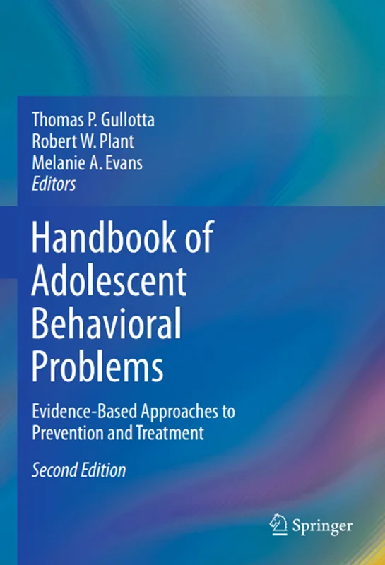 Handbook of Adolescent Behavioral Problems Evidence-Based Approaches to Prevention and Treatment - (Thomas, Robert, Melanie)