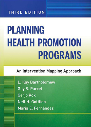 Planning Health Promotion Programs An Intervention Mapping Approach - (Bartholomew, Guy, Gerjo, Nell)