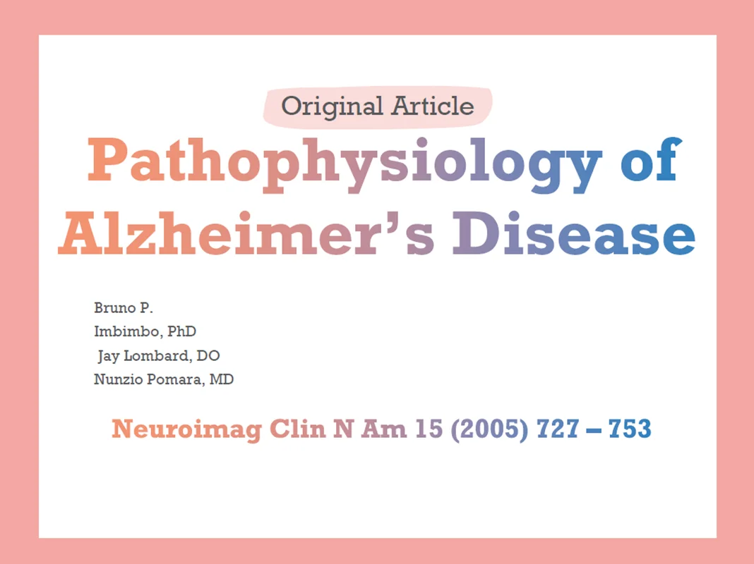 Pathophysiology of Alzheimer’s Disease - (Bruno, Jay, Nunzio)