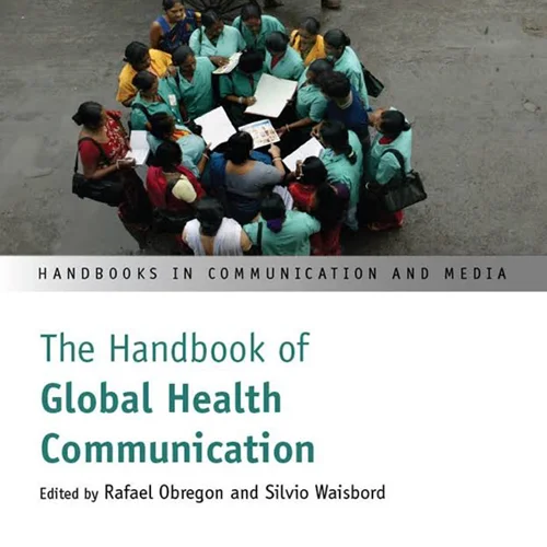 The Handbook of Global Health Communication - (Rafael, Silvio)