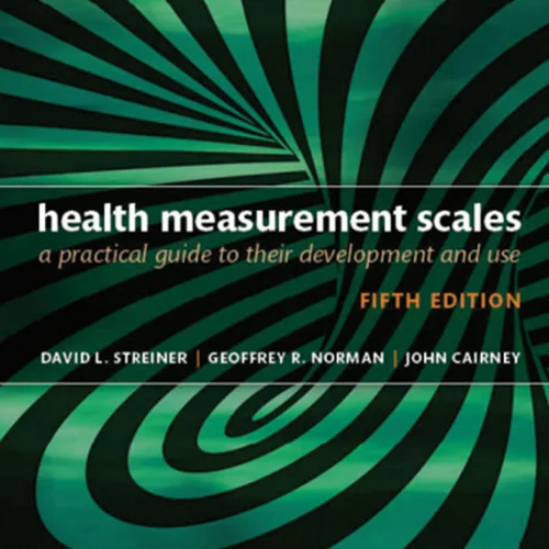 Health Measurement Scales A practical guide to their development and use - (David, Geoffrey,John)